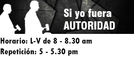 SI YO FUERA AUTORIDAD-horario