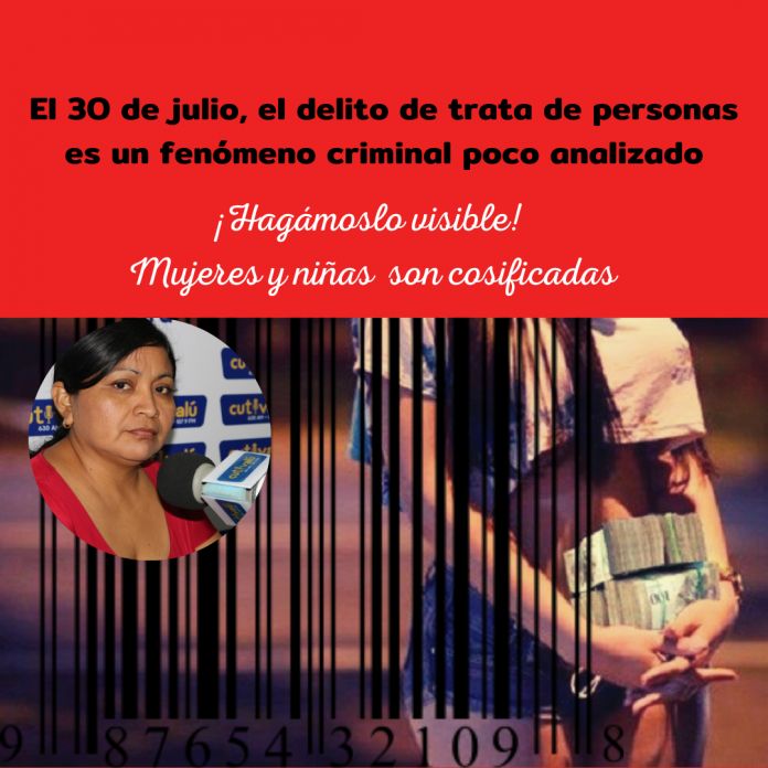 El 30 de julio, El delito de trata de personas es un fenómeno criminal poco analizado. Hagámoslo visible, mujeres y niñas son cosificadas