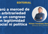 Perú a merced de la arbitrariedad de un Congreso sin legitimidad social ni política