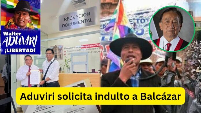 Tras pedido de Pedro Castillo, Walter Aduviri también le pide indulto al presidente Balcázar
