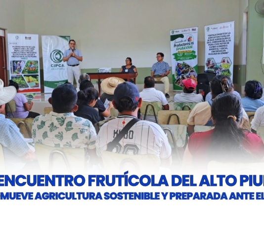 PRODUCTORES DEL ALTO PIURA FORTALECEN PRÁCTICAS AGROECOLÓGICASFRENTE AL CAMBIO CLIMÁTICO